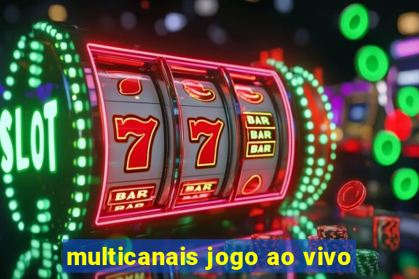 multicanais jogo ao vivo